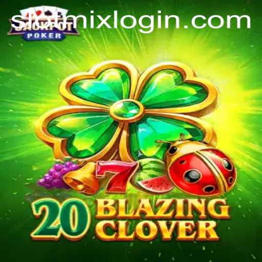 Exploring 20BlazingClover: A Thrilling Slot Experience in SLOTMIX