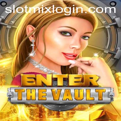 EntertheVault: Unveiling the Adventure Within SLOTMIX